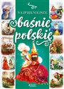 Najpiękniejsze baśnie polskie - Dorota Skwark
