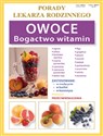 Owoce Bogactwo witamin Porady lekarza rodzinnego - Anna Kubanowska