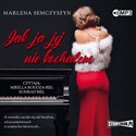 [Audiobook] Jak ja jej nie kochałem - Marlena Semczyszyn