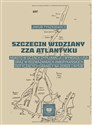 Szczecin widziany zza Atlantyku Miasto w oczach dyplomacji i wywiadu USA oraz w rozważaniach amerykańskich dotyczących granicy na Od