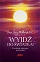 Wyjdź do światła! Przesłanie świętego grzesznika