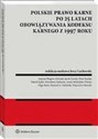 Polskie prawo karne po 25 latach obowiązywania Kodeksu karnego z 1997 roku 