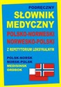 Podręczny słownik medyczny polsko-norweski, norwesko-polski z repetytorium leksykalnym - Monika Tiepner