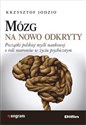 Mózg na nowo odkryty Początki polskiej myśli naukowej o roli neuronów w życiu psychicznym - Krzysztof Jodzio