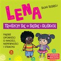 Lena troszczy się o siebie i bliskich Mądre opowieści o inności niepewności i strachu