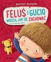 Feluś i Gucio wiedzą, jak się zachować - Katarzyna Kozłowska