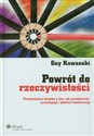 Powrót do rzeczywistości Prześmiewcza książka o tym, jak przechytrzyć, prześcignąć i pokonać konkurencję - Guy Kawasaki