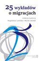 25 wykładów o migracjach - Magdalena Lesińska, Marek (red. nauk.) Okólski