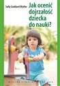 Jak ocenić dojrzałość dziecka do nauki?