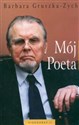 Mój poeta Notatki z osobistych spotkań z Czesławem Miłoszem