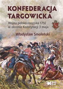 Konfederacja targowicka Wojna polsko-rosyjska 1792 w obronie Konstytucji 3 maja