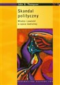 Skandal polityczny Władza i jawność w epoce medialnej - John B. Thompson