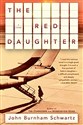 The Red Daughter: A Novel - John Burnham Schwartz