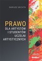 Prawo dla artystów i studentów uczelni artystycznych - Dariusz Michta