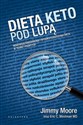 Dieta Keto pod lupą Niskowęglowodanowa i wyskotłuszczowa dieta w teorii i praktyce