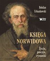 Księga Norwidowa życie, poezja, rysunki - Bohdan Urbankowski