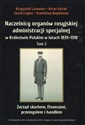 Naczelnicy organów rosyjskiej administracji specjalnej w Królestwie Polskim w latach 1839-1918 Tom 3 Zarząd skarbem, finansami, przemysłem i handlem - Krzysztof Latawiec, Artur Górak, Jacek Legieć