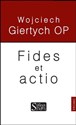 Fides et actio - Wojciech Giertych