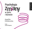 [Audiobook] Psychologia zmiany w życiu i biznesie - Angelika Chimkowska