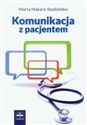 Komunikacja z pacjentem - Marta Makara-Studzińska