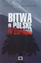 Bitwa o Polskę w Europie - Jan Maria Jackowski