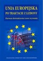 Unia Europejska po Traktacie z Lizbony Pierwsze doświadczenia i nowe wyzwania