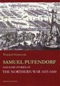 Samuel Pufendorf and some stories of The Northern War 1655 -1660