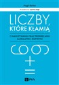 Liczby które kłamią O nadużywaniu oraz przekręcaniu matematyki i statystyki - Hugh Barker