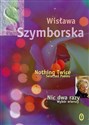 Nic dwa razy Nothing Twice Wybór wierszy. Wydanie polsko - angielskie - Wisława Szymborska