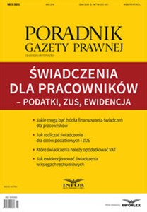 Świadczenia na rzecz pracowników - Podatki, ZUS, Ewidencja Poradnik Gazety Prawnej 5/2018