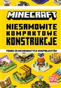 Minecraft Niesamowite kompaktowe konstrukcje - Sherin Kwan, Alex Wiltshire, Milo Bengtsson
