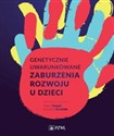 Genetycznie uwarunkowane zaburzenia rozwoju u dzieci - Robert Śmigiel, Krzysztof Szczałuba