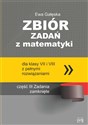 Zbiór zadań z matematyki z pełnymi rozwiązaniami dla klas VII i VIII Zadania zamknięte