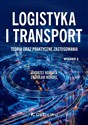 Logistyka i transport Teoria oraz praktyczne zastosowania - Andrzej Kuriata, Zdzisław Kordel