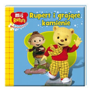 Miś Rupert i grające kamienie 