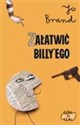 Załatwić Billy'ego