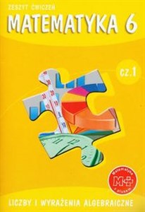 Matematyka z plusem 6 Zeszyt ćwiczeń Część 1 Liczby i wyrażenia algebraiczne Szkoła podstawowa