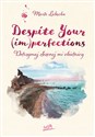 Despite Your (im)perfections Dotrzymaj złożonej mi obietnicy - Marta Łabęcka