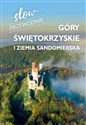 Góry Świętokrzyskie i Ziemia Sandomierska Slow przewodnik - Zofia Jurczak