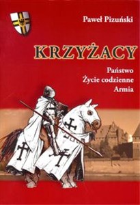 Krzyżacy Państwo życie codzienne armia