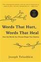 Words That Hurt, Words That Heal, Revised Edition: How the Words You Choose Shape Your Destiny - Joseph Telushkin