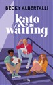 Kate in Waiting - Becky Albertalli
