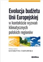 Ewolucja budżetu Unii Europejskiej w kontekście wyzwań klimatycznych polskich regionów