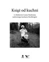 Książ od kuchni w obiektywie Louisa Hardouina nadwornego kucharza Hochbergów