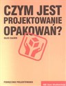 Czym jest projektowanie opakowań ? Podręcznik projektowania - Giles Calver