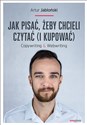 Jak pisać, żeby chcieli czytać (i kupować) Copywriting & Webwriting