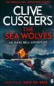 Clive Cussler's The Sea Wolves  - Jack Du Brul