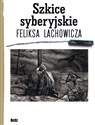 Szkice syberyjskie Feliksa Lachowicza