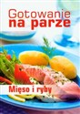 Gotowanie na parze Mięso i ryby - Mirek Drewniak