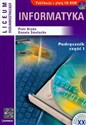 Informatyka podręcznik z płytą CD część 1 liceum ogólnokształcące - Piotr Broda, Danuta Smołucha